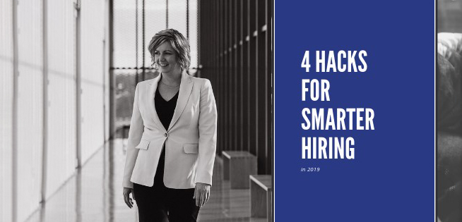 4 Hacks for Smarter Hiring